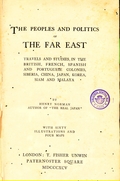 The peoples and politique of the Far East : travels and studies in the British, French, Spanish and Portuguese colonies, Siberia, China, Japan, Korea, Siam and Malaya
