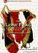 The Lone Flag: Memoir of the British Consul in Macao during World War II