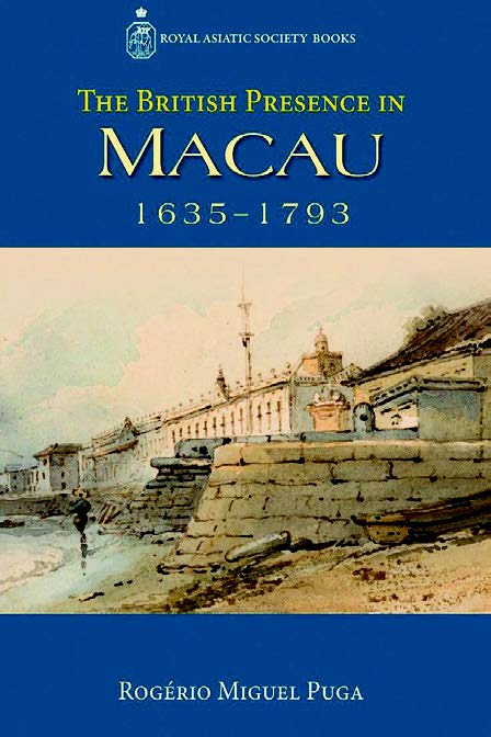 The British Presence in Macau, 1635-1793