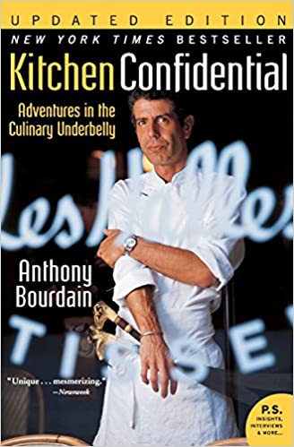 Kitchen Confidential : Adventures in the Culinary Underbelly