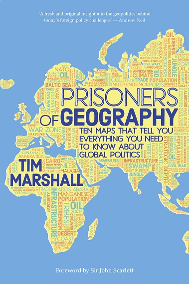 Prisoners of Geography: Ten maps that explain everything  about the world