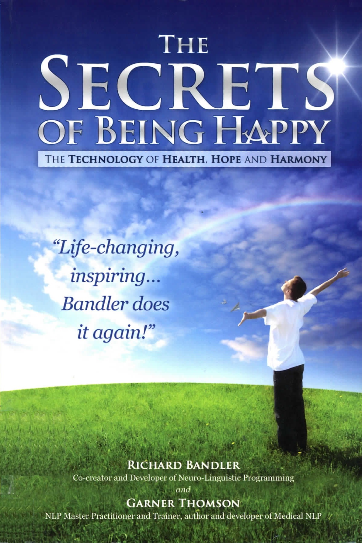 The secrets of being happy : the technology of hop, health and harmony