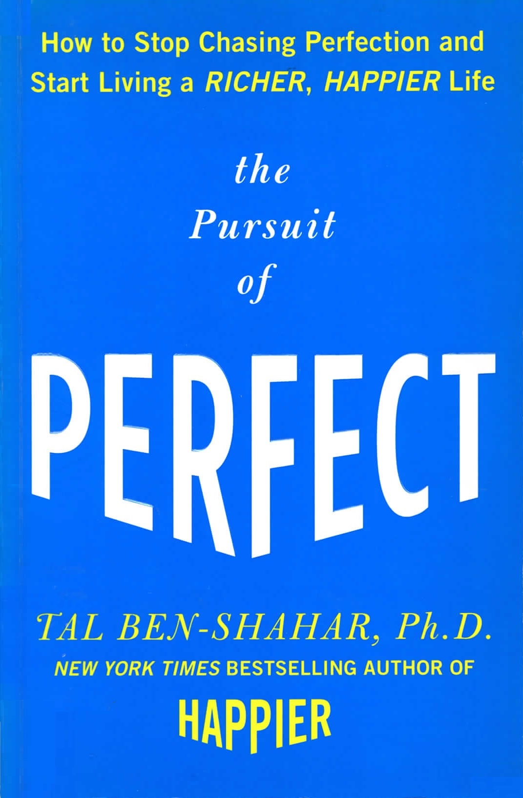 The pursuit of perfect : how to stop chasing perfection and start living a richer, happier life