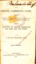 The Chinese commercial guide : containing treaties, tariffs, regulations, tables, etc., with an appendix of sailing directions for those seas and coasts