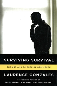 Surviving survival : the art and science of resilience
