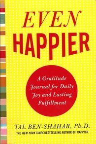 Even happier : a gratitude journal for daily joy and lasting fulfillment