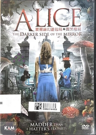 Alice The darker side of the mirror = 愛麗絲幻遊仙境之闇黑魔鏡