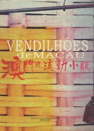 澳門的流動小販 = Vendilhões de Macau