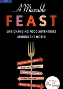 A Moveable Feast: Life-changing Food Adventures around the World