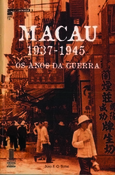Macau 1937-1945 Os Anos da Guerra