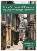 Macau’s Historical Witnesses